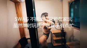 杏吧鬼脚七12 - 网约高颜值外围学生妹，乖巧可爱抱着大长腿一顿输出