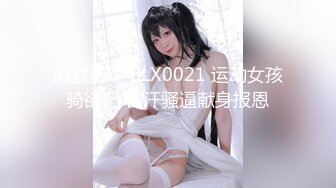 【新片速遞】&nbsp;&nbsp;✨野性高挑长腿美鲍韩裔「lustrbby」OF大尺度露脸私拍 模特身材鼻孔乳头穿孔和男友日常性爱流出[1.5GB/MP4/34:15]