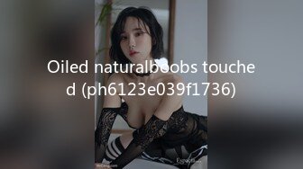 Oiled naturalboobs touched (ph6123e039f1736)