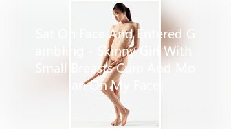 Sat On Face And Entered Gambling - Skinny Girl With Small Breasts Cum And Moan On My Face